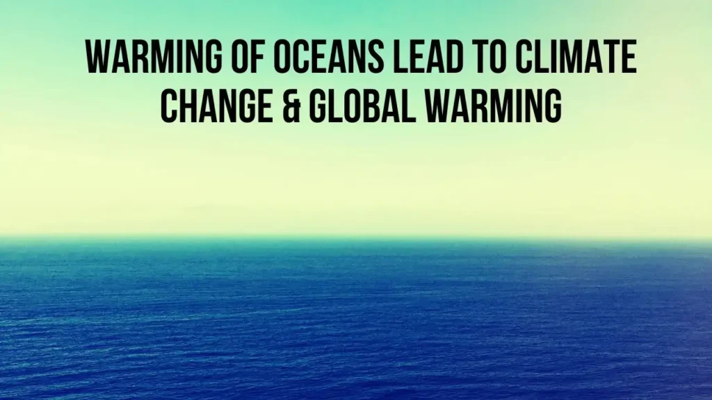 Warming Of Oceans is triggered by climate change with visible cycles like the ENSO effect. 
